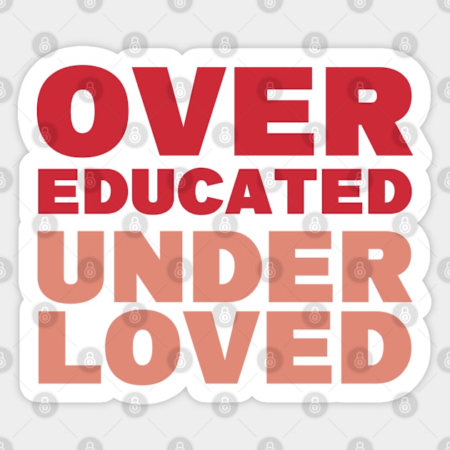 Over-educated under-loved red pink bloc text Sticker by Selma22Designs